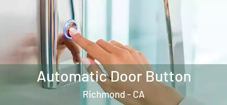 Automatic Door Button Richmond - CA