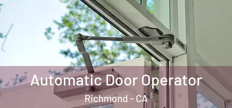 Automatic Door Operator Richmond - CA
