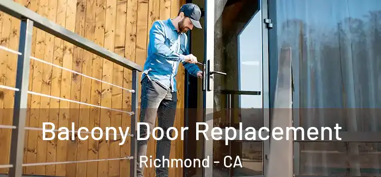  Balcony Door Replacement Richmond - CA