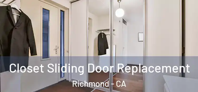 Closet Sliding Door Replacement Richmond - CA