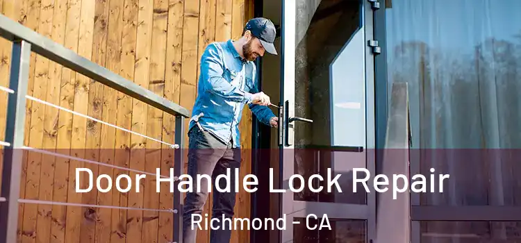  Door Handle Lock Repair Richmond - CA