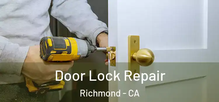  Door Lock Repair Richmond - CA