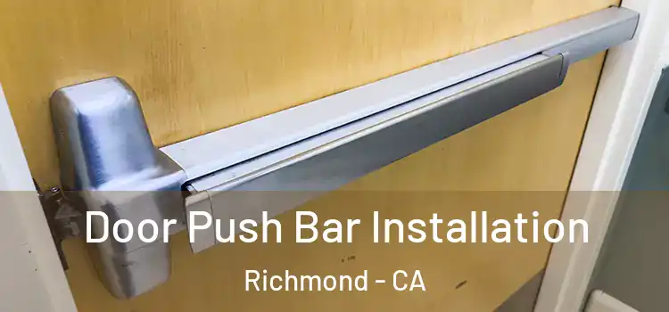  Door Push Bar Installation Richmond - CA