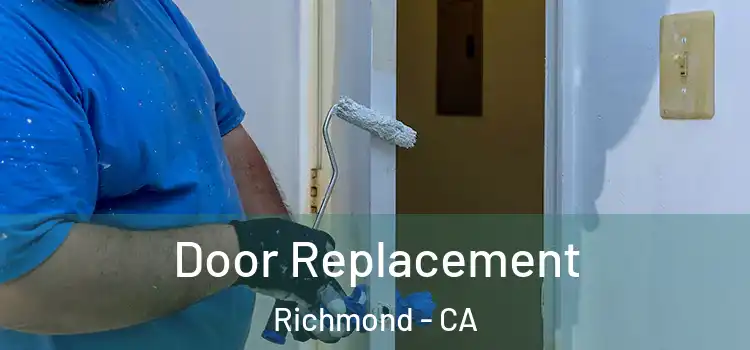  Door Replacement Richmond - CA