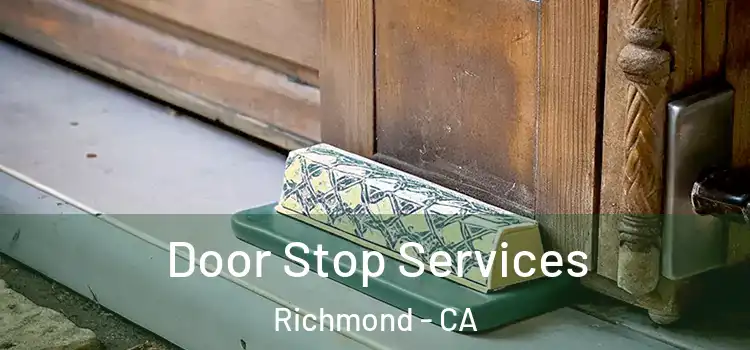  Door Stop Services Richmond - CA