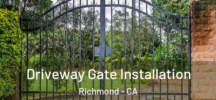  Driveway Gate Installation Richmond - CA