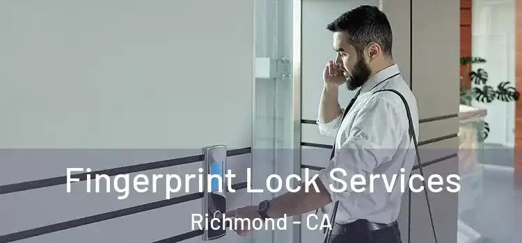  Fingerprint Lock Services Richmond - CA
