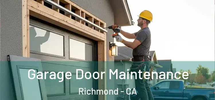  Garage Door Maintenance Richmond - CA