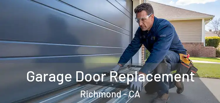  Garage Door Replacement Richmond - CA
