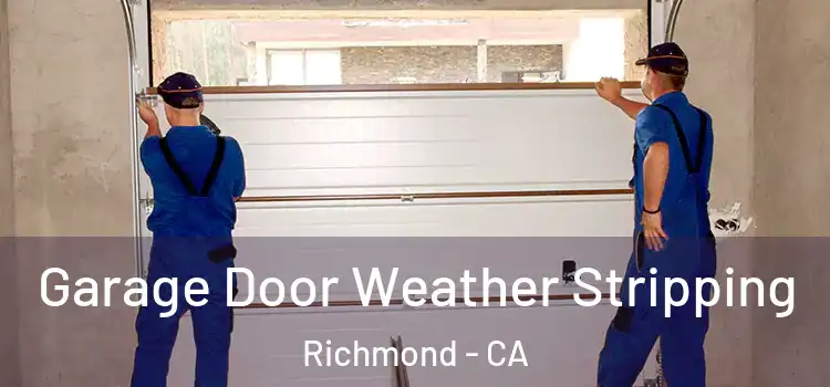  Garage Door Weather Stripping Richmond - CA
