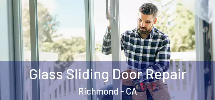  Glass Sliding Door Repair Richmond - CA