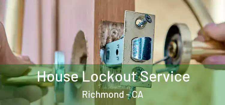  House Lockout Service Richmond - CA