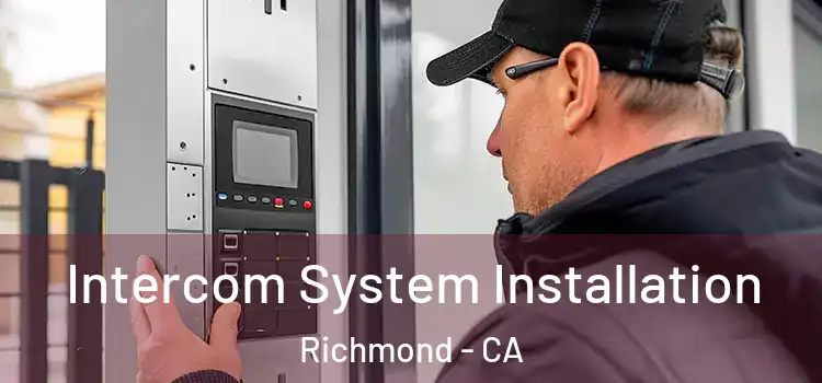 Intercom System Installation Richmond - CA