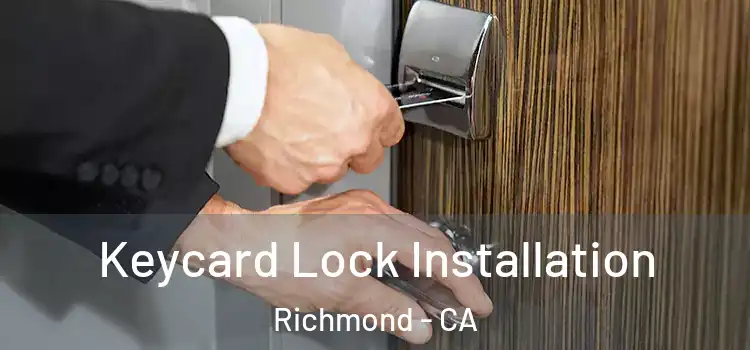  Keycard Lock Installation Richmond - CA