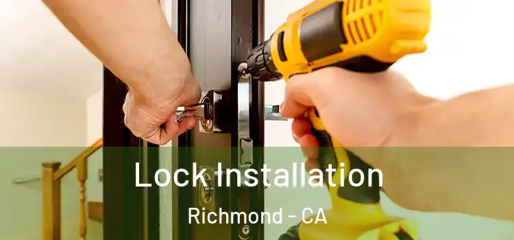  Lock Installation Richmond - CA