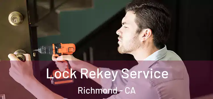 Lock Rekey Service Richmond - CA