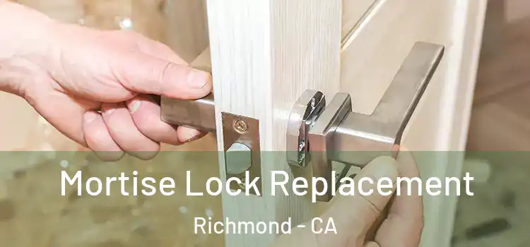 Mortise Lock Replacement Richmond - CA