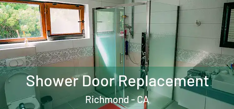 Shower Door Replacement Richmond - CA