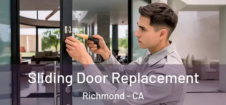  Sliding Door Replacement Richmond - CA