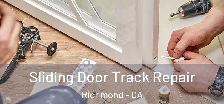 Sliding Door Track Repair Richmond - CA