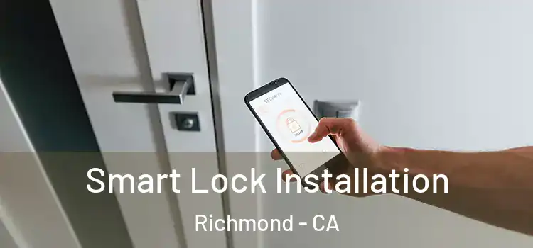  Smart Lock Installation Richmond - CA
