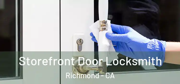 Storefront Door Locksmith Richmond - CA