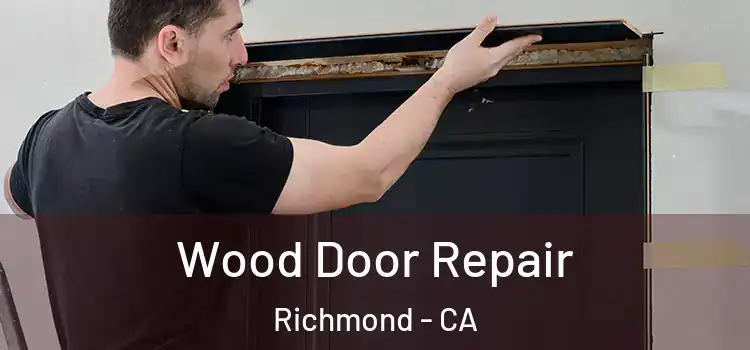  Wood Door Repair Richmond - CA